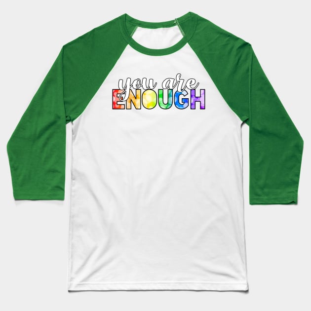 You Are Enough Baseball T-Shirt by Art by Veya